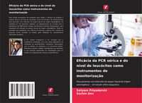 Produktbild: Efic&aacute;cia da PCR s&eacute;rica e do n&iacute;vel de leuc&oacute;citos como instrumentos de monitoriza&ccedil;&atilde;o