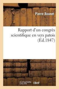 Produktbild: Rapport d'Un Congr&egrave;s Scientifique En Vers Patois, En R&eacute;ponse &Agrave; Un Fragment d'Une S&eacute;ance Scientifique: Tenue Dans Le Chef-Lieu d'Un D&eacute;partement Du MIDI