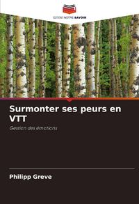 Produktbild: Surmonter ses peurs en VTT
