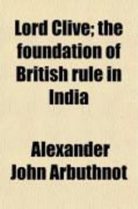 Produktbild: Lord Clive; The Foundation of British Rule in India