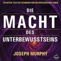 Produktbild: Die Macht des Unterbewusstseins. Effektive Tele-Psi-Techniken f&uuml;r ein erfolgreiches Leben