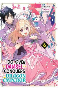 Produktbild: The Do-Over Damsel Conquers the Dragon Emperor, Vol. 6 (manga)