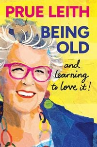 Produktbild: Being Old...and learning to love it!