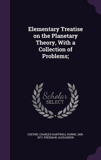 Produktbild: Elementary Treatise on the Planetary Theory, With a Collection of Problems;