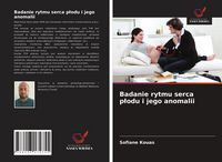 Produktbild: Badanie rytmu serca p&iquest;odu i jego anomalii