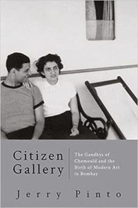 Produktbild: Citizen Gallery The Gandhys of Chemould and the Birth of Modern Art in Bombay