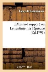 Produktbild: L'Abailard Suppos&eacute; Ou Le Sentiment &Agrave; l'&Eacute;preuve