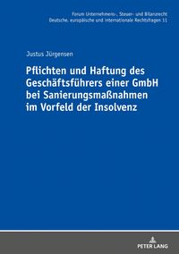 Produktbild: Pflichten und Haftung des Gesch&auml;ftsf&uuml;hrers einer GmbH bei Sanierungsma&szlig;nahmen im Vorfeld der Insolvenz