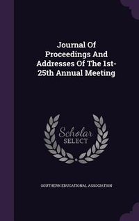 Produktbild: Journal Of Proceedings And Addresses Of The 1st-25th Annual Meeting