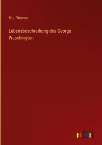 Produktbild: Lebensbeschreibung des George Waschington