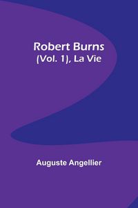 Produktbild: Robert Burns (Vol. 1), La Vie