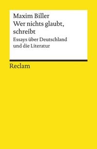 Produktbild: Wer nichts glaubt, schreibt. Essays &uuml;ber Deutschland und die Literatur