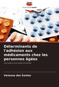 Produktbild: D&eacute;terminants de l'adh&eacute;sion aux m&eacute;dicaments chez les personnes &acirc;g&eacute;es
