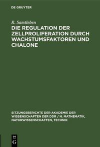 Produktbild: Die Regulation der Zellproliferation durch Wachstumsfaktoren und Chalone