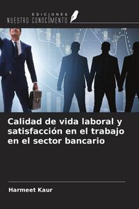 Produktbild: Calidad de vida laboral y satisfacci&oacute;n en el trabajo en el sector bancario
