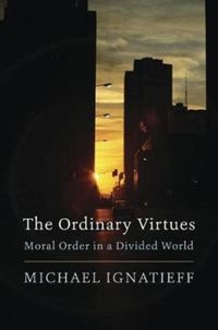 Produktbild: Ignatieff, M: Ordinary Virtues