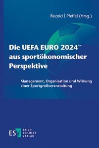 Produktbild: Die UEFA EURO 2024&trade; aus sport&ouml;konomischer Perspektive