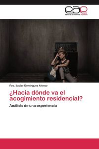 Produktbild: &iquest;Hacia d&oacute;nde va el acogimiento residencial?