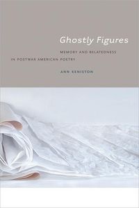Produktbild: Ghostly Figures: Memory and Belatedness in Postwar American Poetry