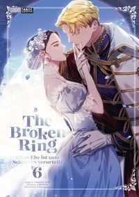 Produktbild: The Broken Ring - Diese Ehe ist zum Scheitern verurteilt 06