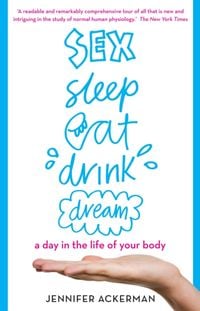 Produktbild: Ackerman, J: Sex Sleep Eat Drink Dream