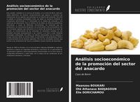 Produktbild: An&aacute;lisis socioecon&oacute;mico de la promoci&oacute;n del sector del anacardo