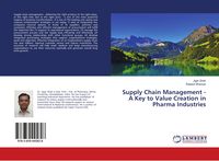 Produktbild: Supply Chain Management - A Key to Value Creation in Pharma Industries