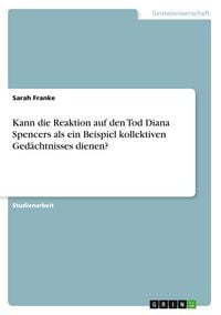 Produktbild: Kann die Reaktion auf den Tod Diana Spencers als ein Beispiel kollektiven Ged&auml;chtnisses dienen?
