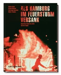 Bild vom Artikel Als Hamburg im Feuersturm versank vom Autor Sabine Bode