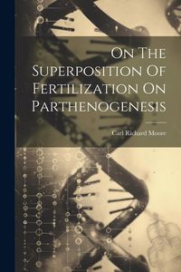 Produktbild: On The Superposition Of Fertilization On Parthenogenesis