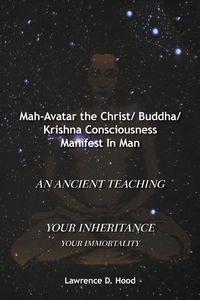 Produktbild: Mah-Avatar the Christ/ Buddha/Krishna Consciousness Manifest in Man