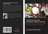 Produktbild: Tr&oacute;jjedno&iquest;&iquest; Boga jako paradygmat jedno&iquest;ci Ko&iquest;cio&iquest;a