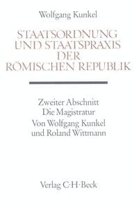 Produktbild: Staatsordnung und Staatspraxis der r&ouml;mischen Republik. Zweiter Abschnitt: Die Magistratur