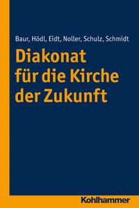 Produktbild: Diakonat f&uuml;r die Kirche der Zukunft