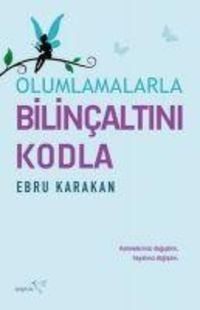 Produktbild: Olumlamalarla Bilincaltini Kodla