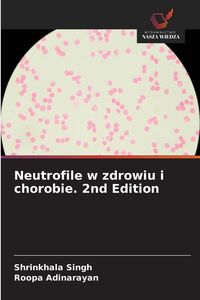 Produktbild: Neutrofile w zdrowiu i chorobie. 2nd Edition