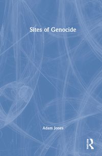 Bild vom Artikel Jones, A: Sites of Genocide vom Autor Adam Jones