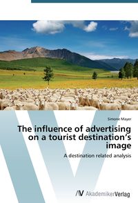 Produktbild: The influence of advertising on a tourist destination's image