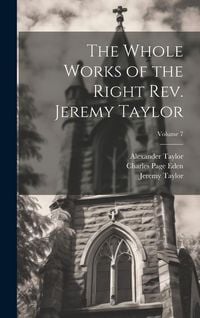 Produktbild: The Whole Works of the Right Rev. Jeremy Taylor; Volume 7