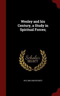Produktbild: Wesley and his Century, a Study in Spiritual Forces;