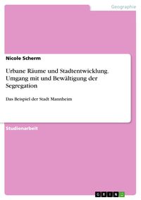 Produktbild: Urbane R&auml;ume und Stadtentwicklung. Umgang mit und Bew&auml;ltigung der Segregation