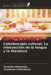 Produktbild: Caleidoscopio cultural: La intersecci&oacute;n de la lengua y la literatura