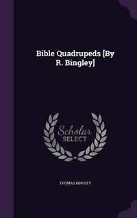 Produktbild: Bible Quadrupeds [By R. Bingley]
