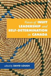 Produktbild: Voices of Inuit Leadership and Self-Determination in Canada