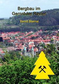 Bild vom Artikel Bergbau im Gernröder Revier vom Autor Bernd Sternal