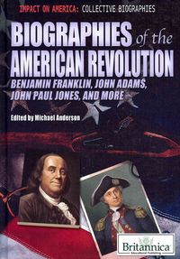 Produktbild: Biographies of the American Revolution: Benjamin Franklin, John Adams, John Paul Jones, and More