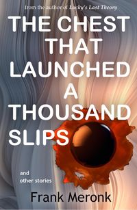 Produktbild: The Chest That Launched a Thousand Slips and Other Stories