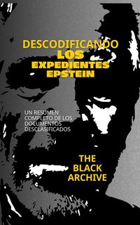 Produktbild: Descodificando los Expedientes Epstein Un Resumen Completo de los Documentos