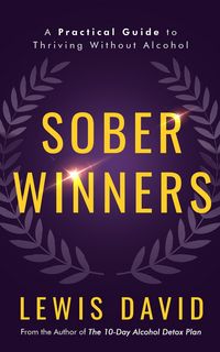 Produktbild: Sober Winners: A Practical Guide To Thriving Without Alcohol (Stop Drinking Books)