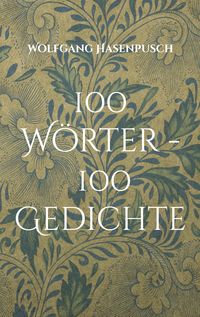 Produktbild: 100 W&ouml;rter - 100 Gedichte